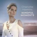 Various - Charlotte Hawkins: Mindful Moments