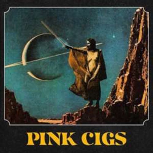 Pink Cigs - Pink Cigs