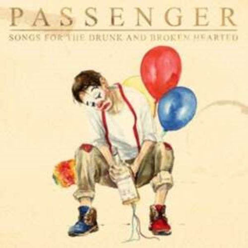 Passenger - Songs For The Drunk And Broken Hear