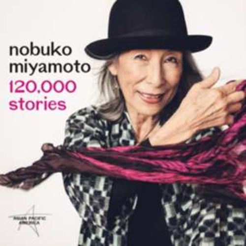 Nobuko Miyamoto - 120,000 Stories