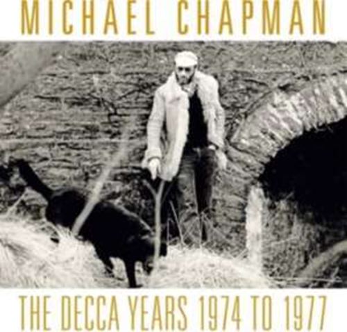Michael Chapman - Decca Years '74-'77