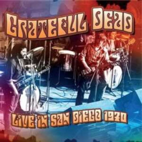 Grateful Dead - Live In San Diego 1970