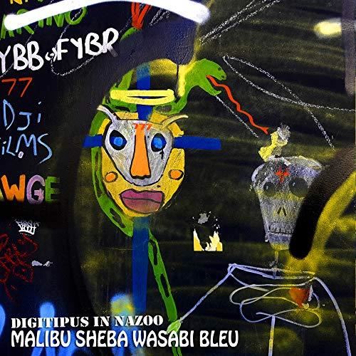 Digitipus In Nazoo - Malibu Sheba Wasabu Bleu