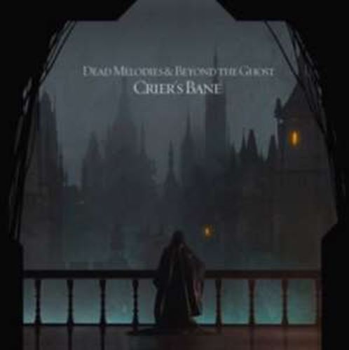 Dead Melodies/beyond The Ghost - Crier's Bane