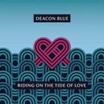 Deacon Blue - Riding On The Tide Of Love