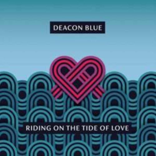 Deacon Blue - Riding On The Tide Of Love