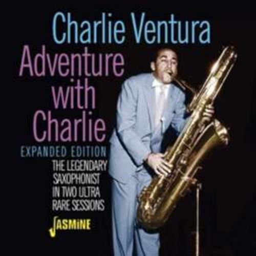 Charlie Ventura - Adventure With Charlie: Expanded