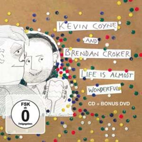 Kevin Coyne/brendan Croker - Life Is Almost Wonderful