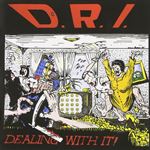 D.R.I. - Dealing With It