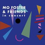 Mo Foster & Friends - In Concert??