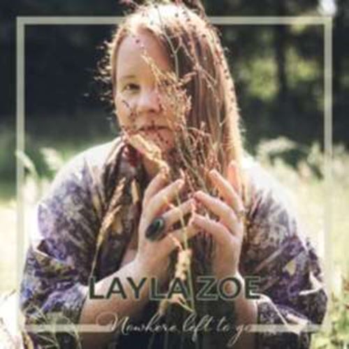 Layla Zoe - Nowhere Left To Go