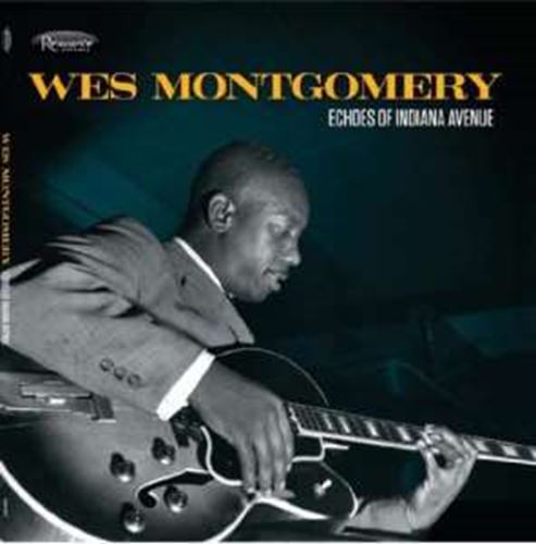 Wes Montgomery - Echoes Of Indiana Avenue