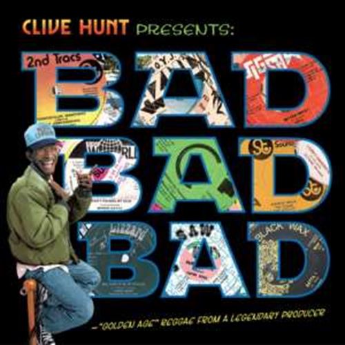 Various - Clive Hunt Presents Bad, Bad,