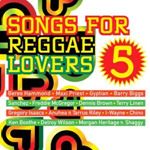 Various - Songs For Reggae Lovers Vol. 5