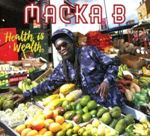 Macka B - Health Is Wealth