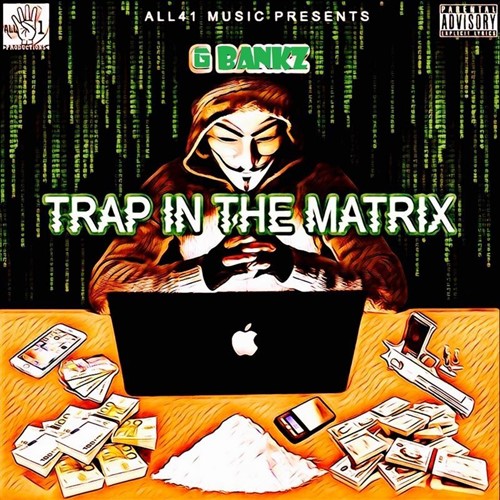 G Bankz - Trap In The Matrix