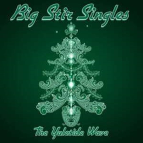 Various - Big Stir Singles: Yuletide Wave