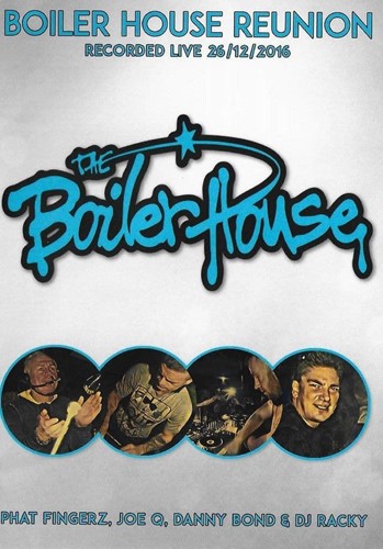 Boilerhouse Reunion - Phat Fingerz Joe Q Danny Bond