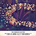 The Franklin Electric - This Is How I Let You Down
