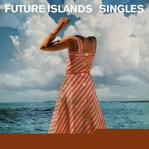 Future Islands - Singles