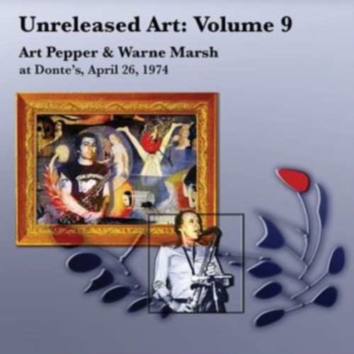 Art Pepper/warne Marsh - Unreleased Art: Vol 9
