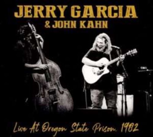 Jerry Garcia/john Kahn - Live At Oregon State Prison '82
