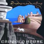 Crowded House - Dreamers Are Waiting