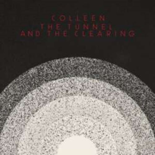 Colleen - The Tunnel/the Clearing