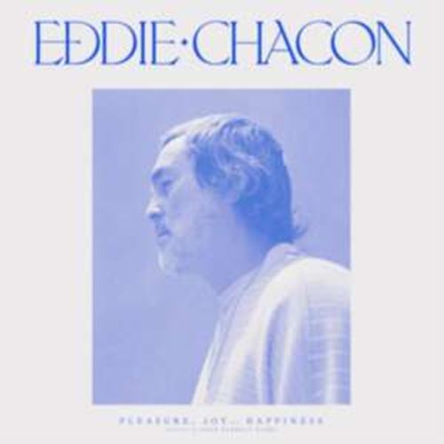 Eddie Chacon - Pleasure Joy & Happiness