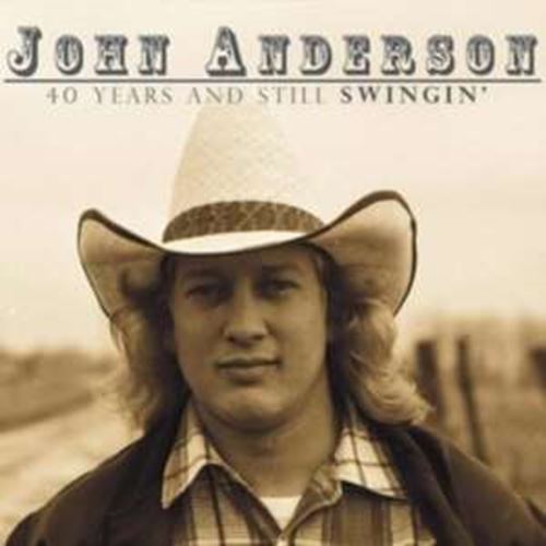 John Anderson - 40 Years & Still Swingin