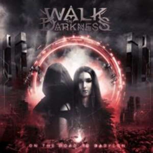 Walk In Darkness - On The Road To Babylon: Re-issue