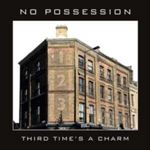 No Possession - Third Time’s A Charm
