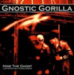 Gnostic Gorilla - Hide The Ghost