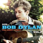 Bob Dylan - Early Years: Rarities Vol. 2