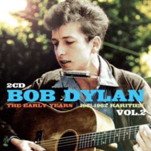 Bob Dylan - Early Years: Rarities Vol. 2