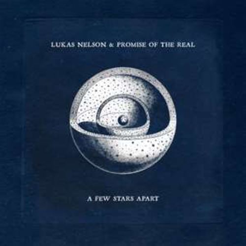 Lukas Nelson/Promise Of The Real - A Few Stars Apart