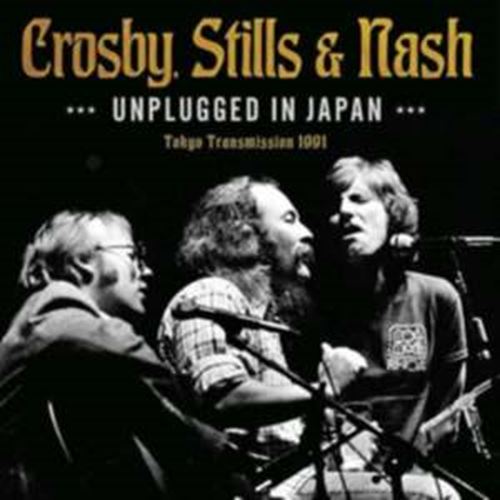 Crosby/stills/nash - Unplugged In Japan