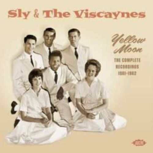 Sly & The Viscaynes - Yellow Moon: '61-'62