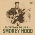 Smokey Hogg - Texas Blues Of Smokey Hogg
