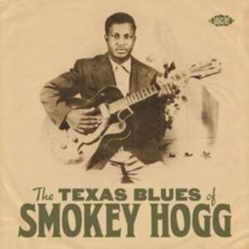 Smokey Hogg - Texas Blues Of Smokey Hogg