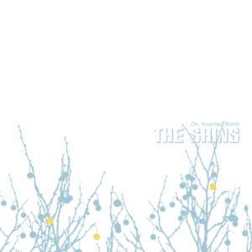 The Shins - Oh, Inverted World