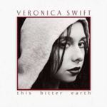 Veronica Swift - This Bitter Earth