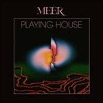 Meer - Playing House