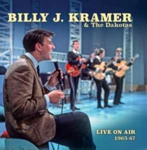 Billy J.kramer/dakotas - Live On Air '65-'67