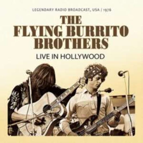 The Flying Burrito Brothers - Live In Hollywood: '76