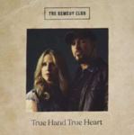 The Remedy Club - True Hand True Heart