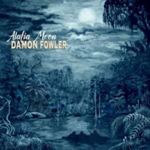 Damon Fowler - Alafia Moon