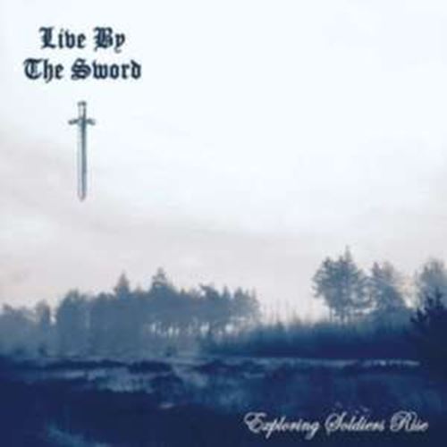 Live By The Sword - Exploring Soldiers Rise