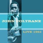 John Coltrane - Live '62
