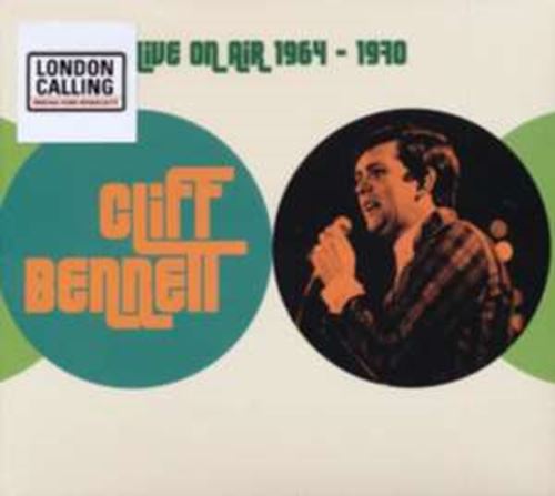 Cliff Bennett - Live On Air 1964 - 1970